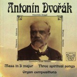Anton&iacute;n Dvo&#345;&aacute;k: Mass in D major - Op. 86, Three Spiritual Songs - Op. 19b, Organ compositions
